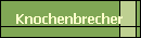 Knochenbrecher